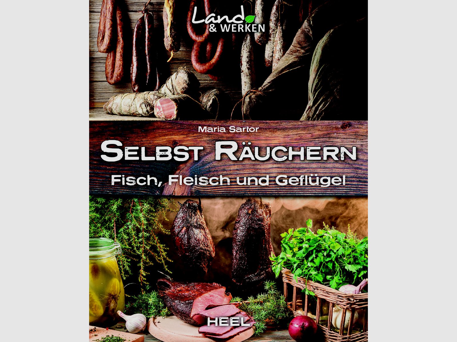 Selbst Räuchern - Fisch, Fleisch und Geflügel