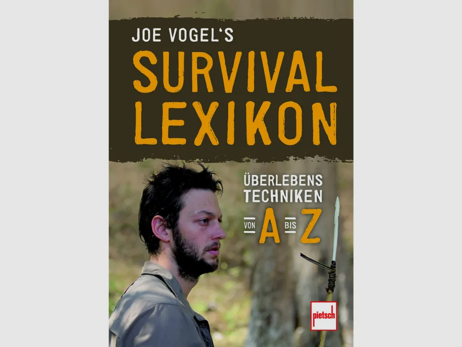 Joe Vogel's Survival-Lexikon - Überlebenstechniken von A bis Z