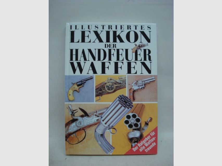 Buch Illustriertes Lexikon - d. Handfeuerwaffen