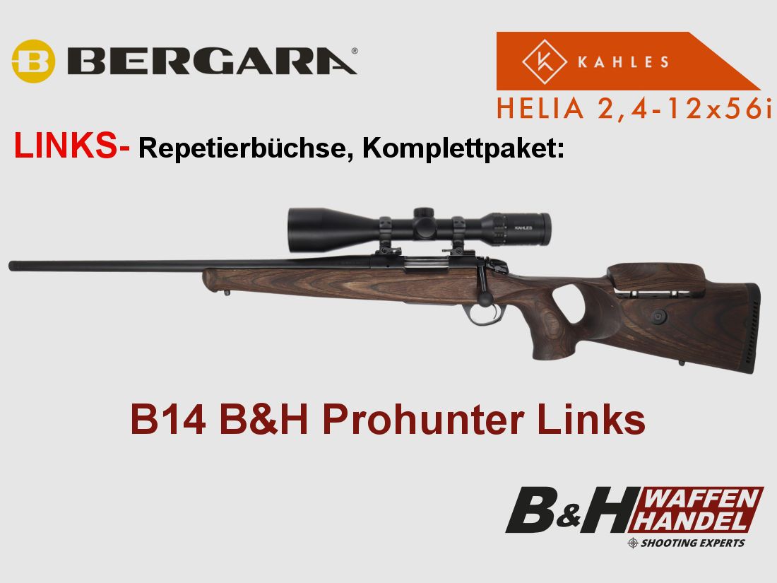 Bergara B14 B&H Prohunter LINKS Lochschaft mit Kahles Helia 2.4-12x56 fertig montiert / Optional: Brenner Schalldämpfer