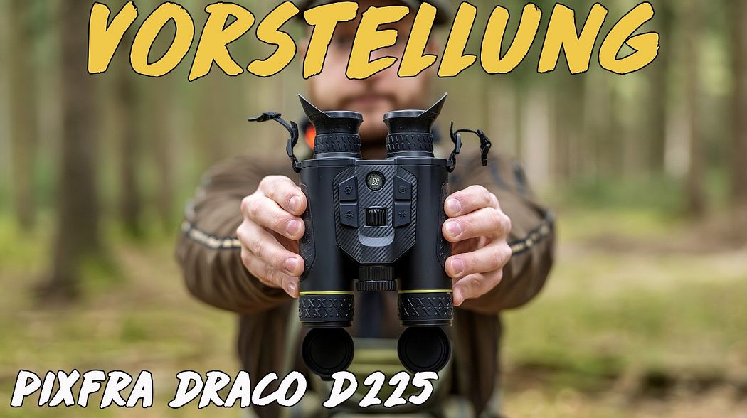 Vorstellung - PixFra Draco D225 Wärmebild/Nachtsicht-Fernglas