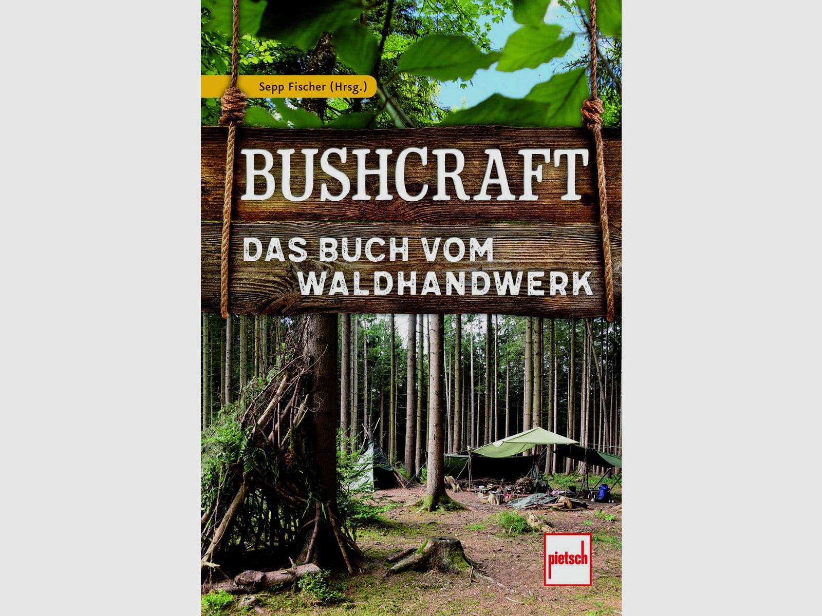 Bushcraft: Das Buch vom Waldhandwerk