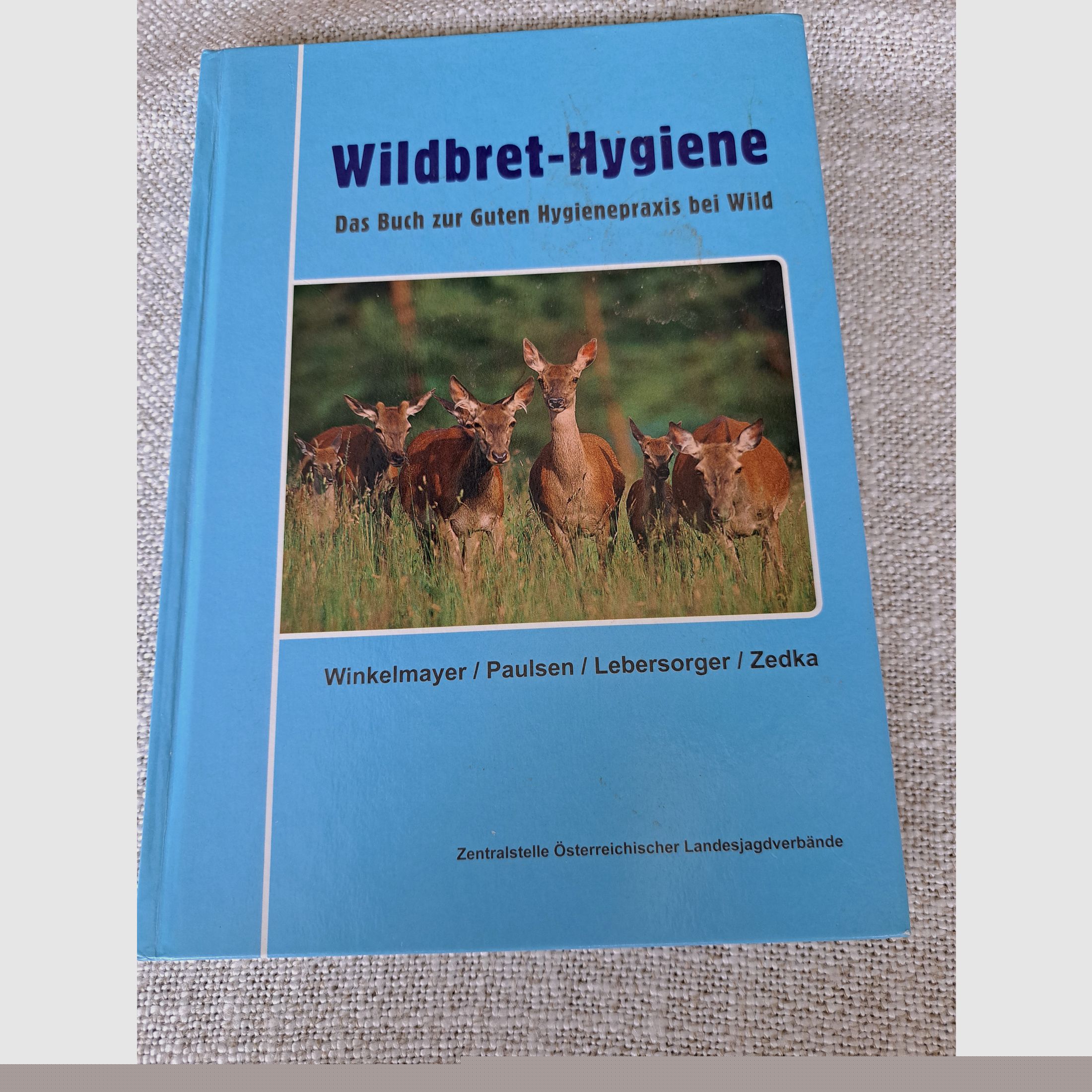 Wildbret-Hygiene (von Winkelmayer/ Paulsen/ Lebersorger/ Zedka)