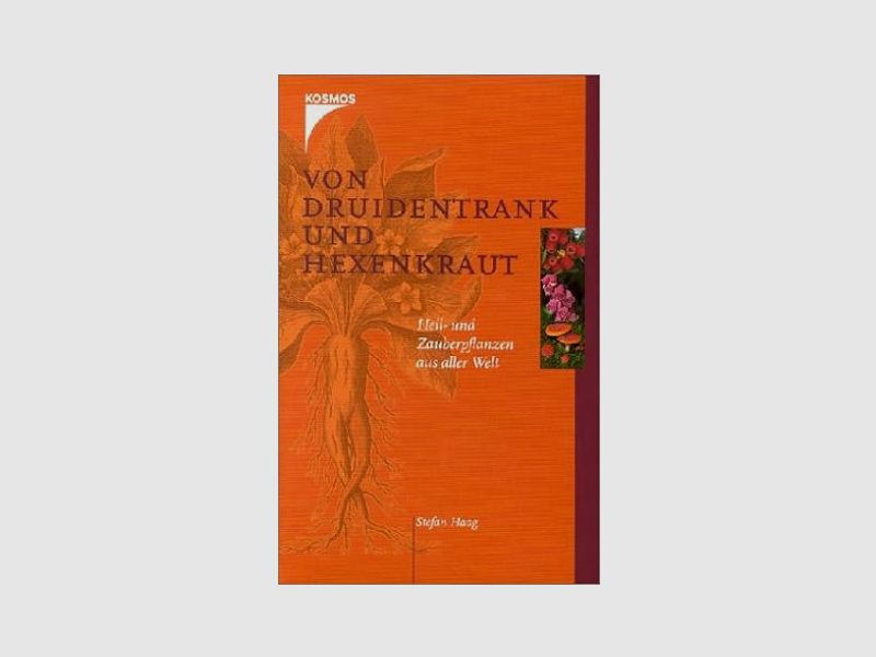 Di bevande druidiche e erbe di streghe Piante curative e magiche da tutto il mondo Stefan Haag