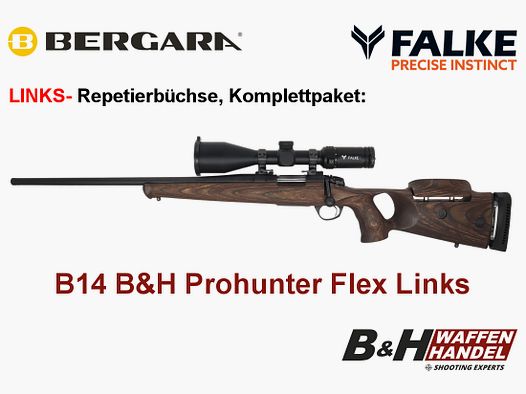  Bergara   B14 B&H Prohunter Flex LINKS Lochschaft mit Falke 3-12x56 fertig montiert / Optional: Brenner Schalldämpfer