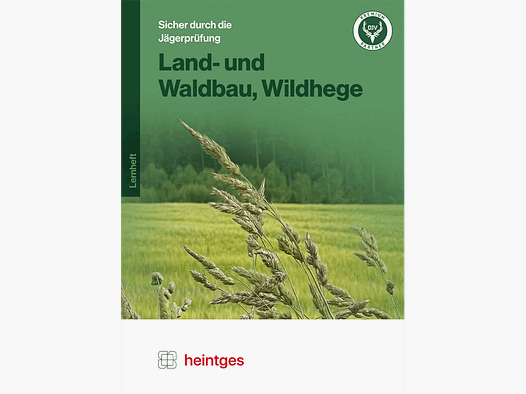 Arbeitsblätter Jägerprüfung "Land- und Waldbau, Wildhege"