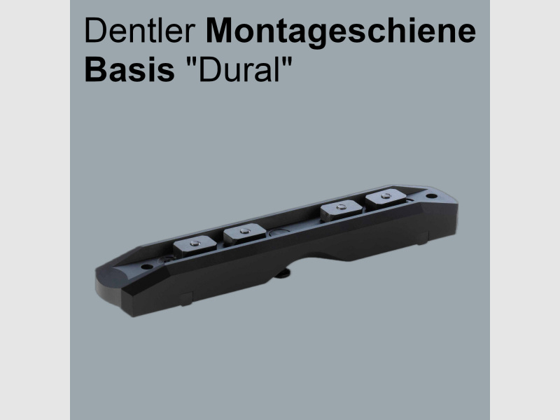 Dentler Montageschiene Basis Picatinny, Swarovski, Zeiss, Aimpoint, etc. "Dural" Neu