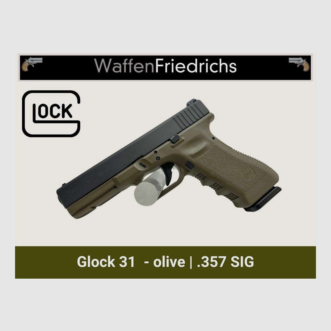 GLOCK 31 .357 SIG Gen3 Olive - Waffen Friedrichs