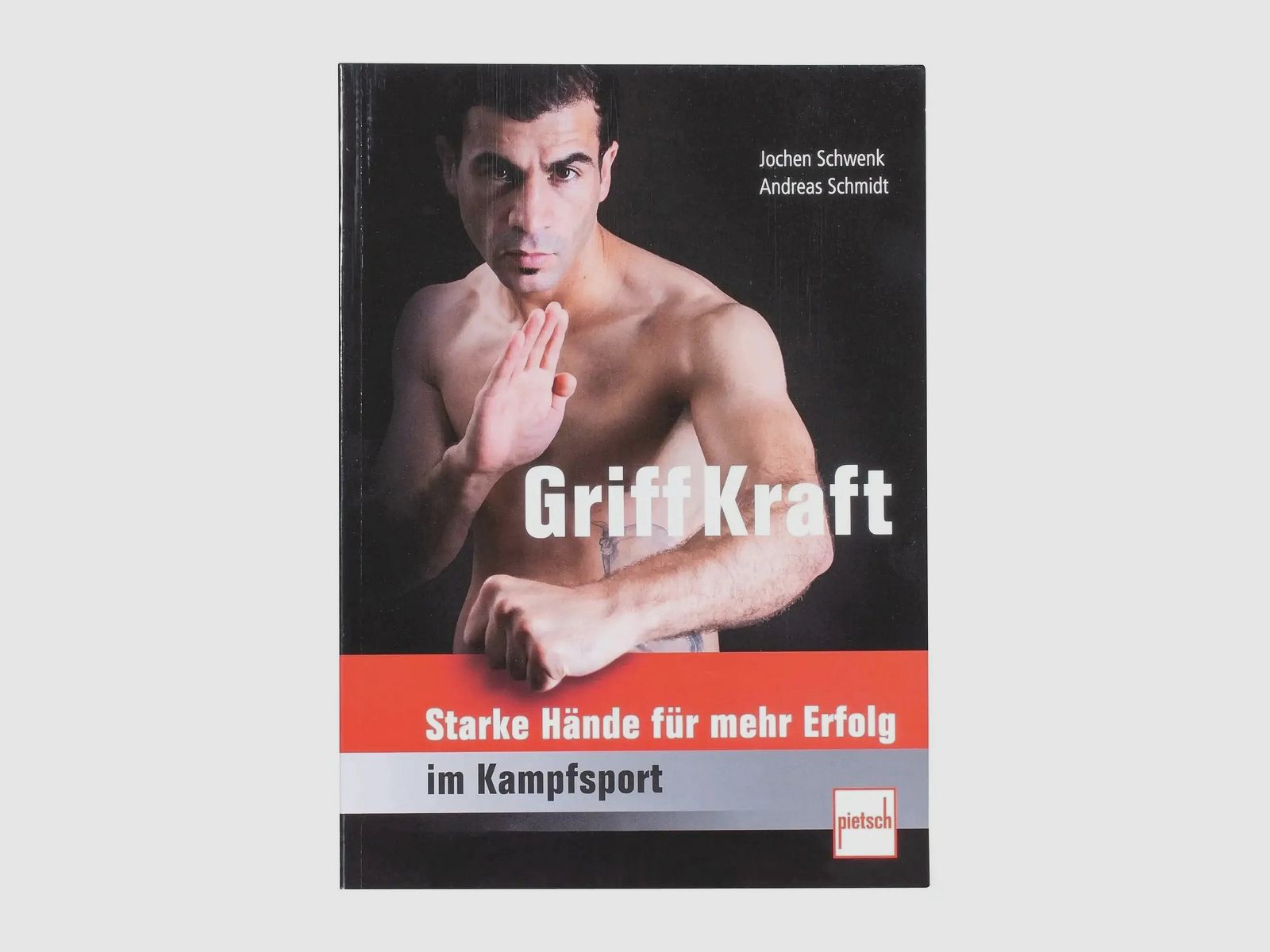 Pietsch Verlag Pietsch Verlag Livre Force de Préhension - Mains Fortes pour Plus de Succès dans les Arts Martiaux