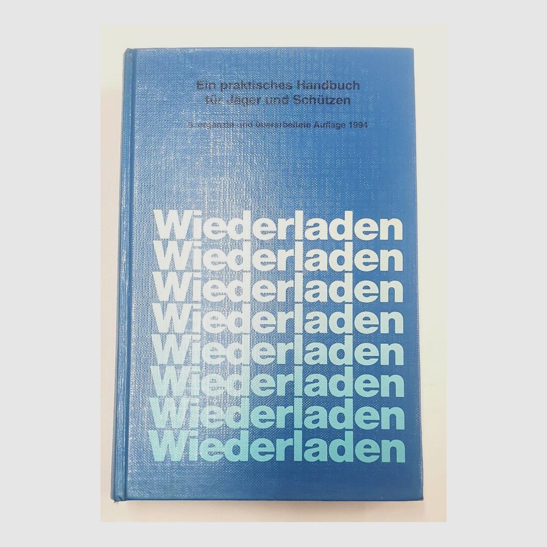 Dynamit Nobel Buch über das Wiederladen, 6. Auflage 1994