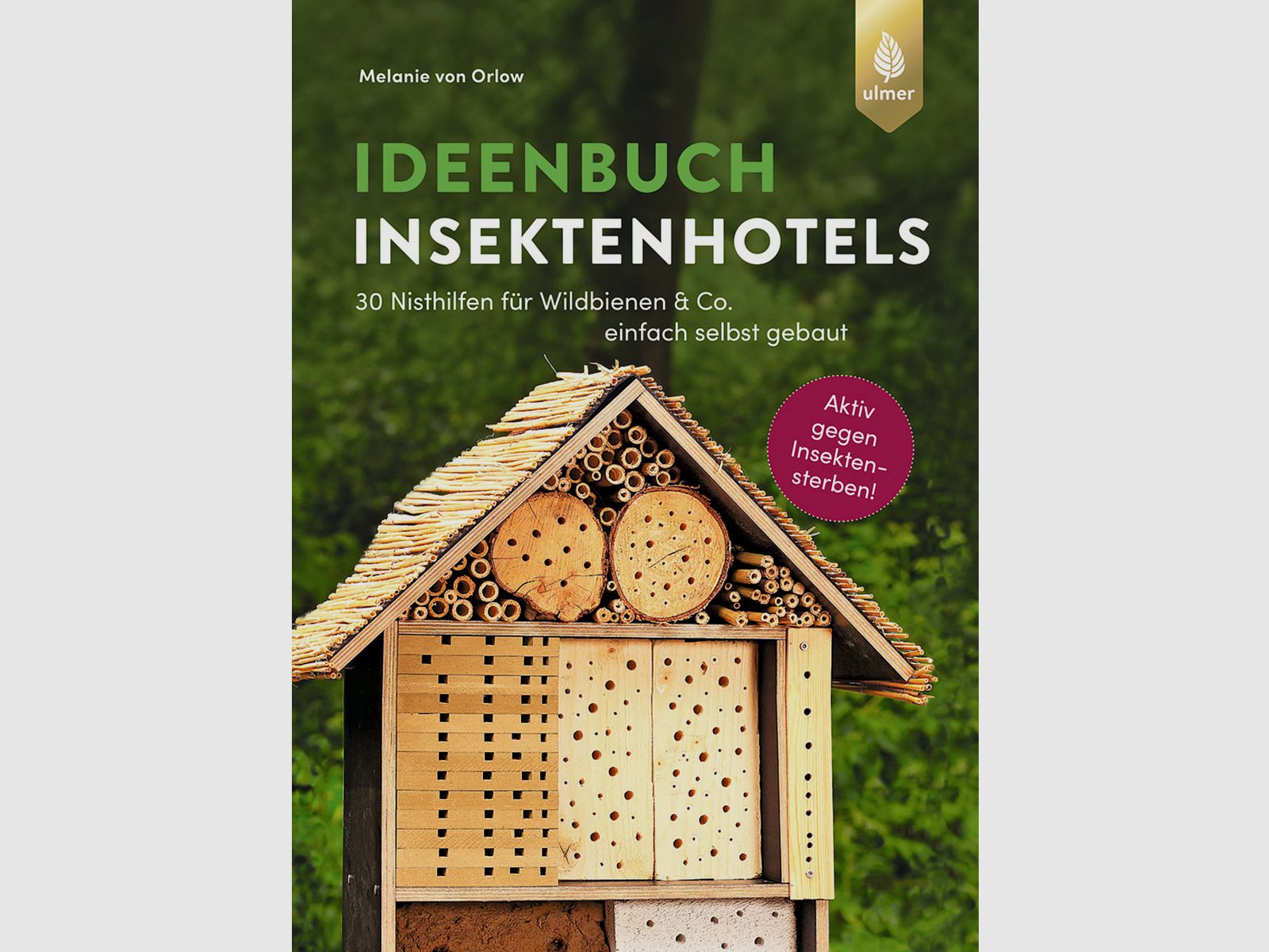 Livre d'idées hôtels à insectes 30 aides à la nidification construites facilement soi-même