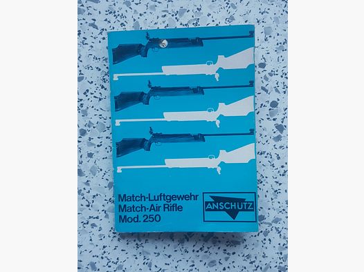 Anschütz Mod. 250   Beschreibung Bedienungsanleitung Luftpistole Luftgewehr KK Gewehr Co2 Pistole siehe Beschreibung. Preis ab