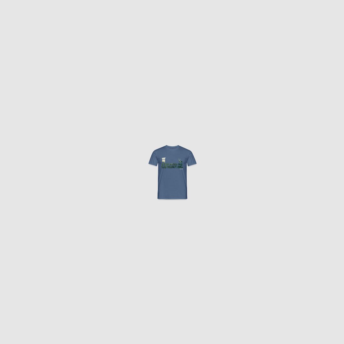 stop working - go hunting - Männer T-Shirt Taubenblau