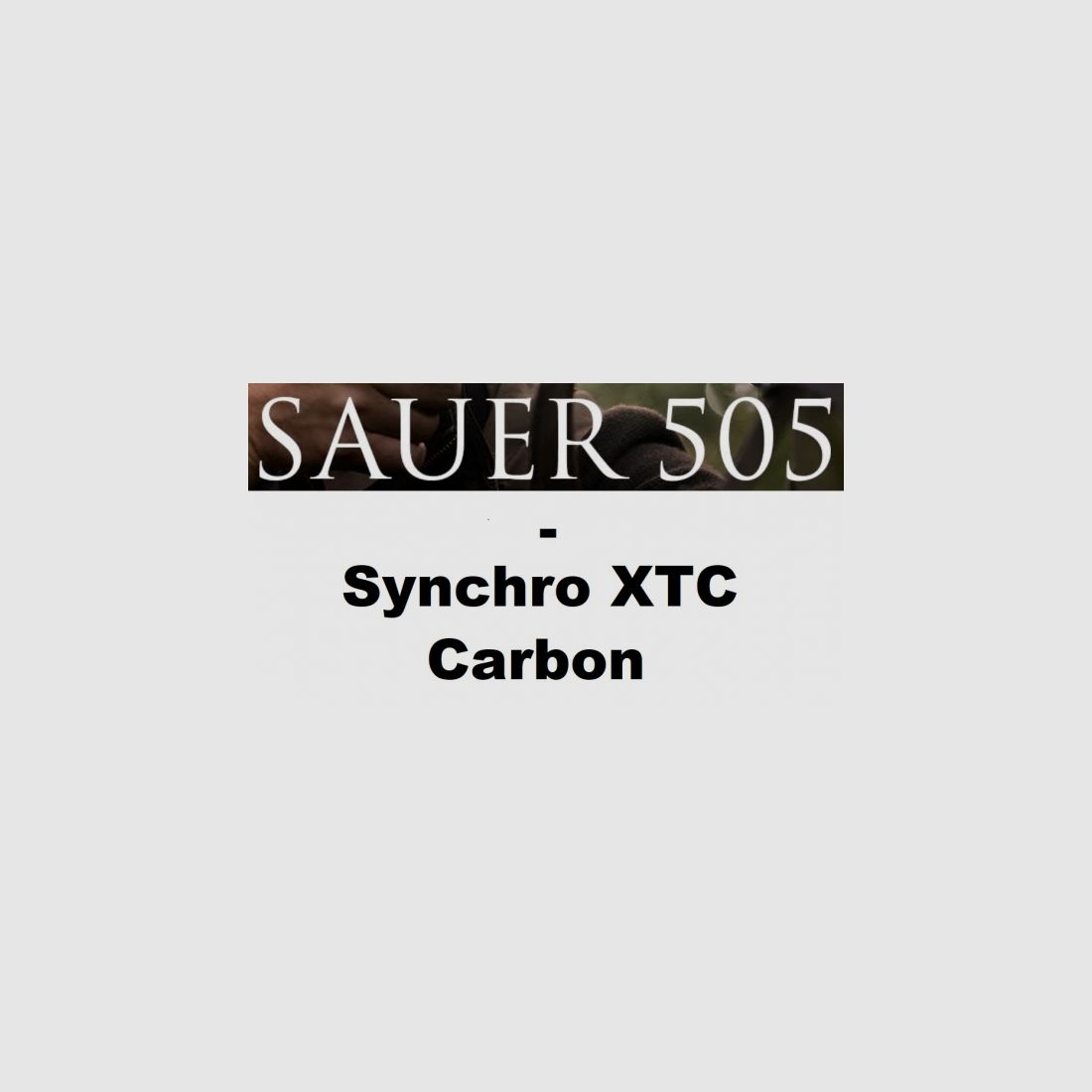 Sauer 505 Synchro XTC Carbon Repetierbüchse