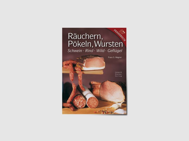 Räuchern, Pökeln, Wursten