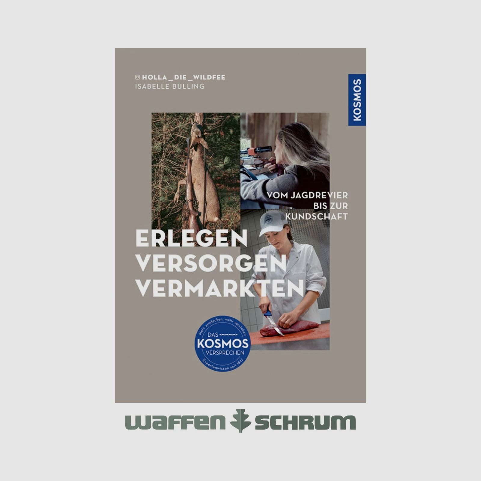 Kosmos Erlegen-Versorgen-Vermarkten Isabelle Bulling