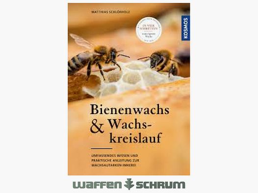 Kosmos Bienenwachs und Wachskreislauf Matthias Schlörholz
