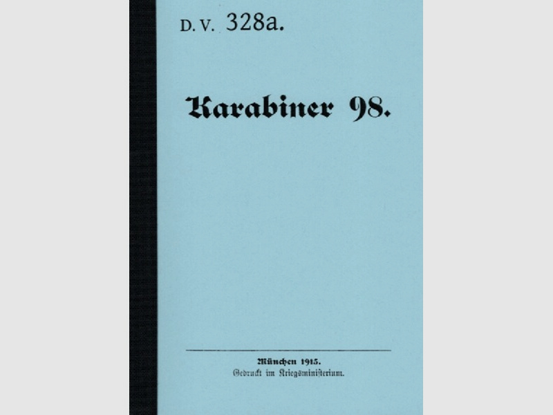 Nachdruck Dienstvorschrift Karabiner 98 von 1915