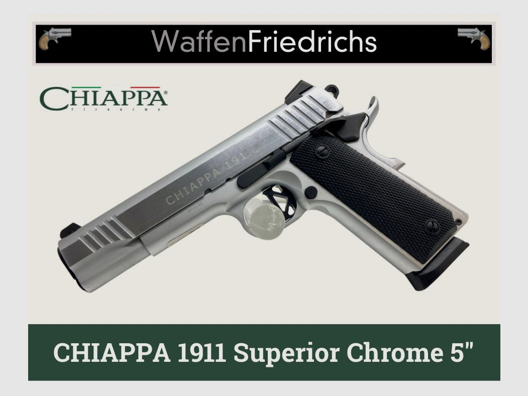CHIAPPA	 1911 Superior Chrome 5" - Waffen Friedrichs