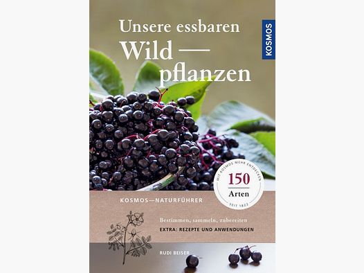 UNSERE ESSBAREN WILDPFLANZEN - 150 ARTEN