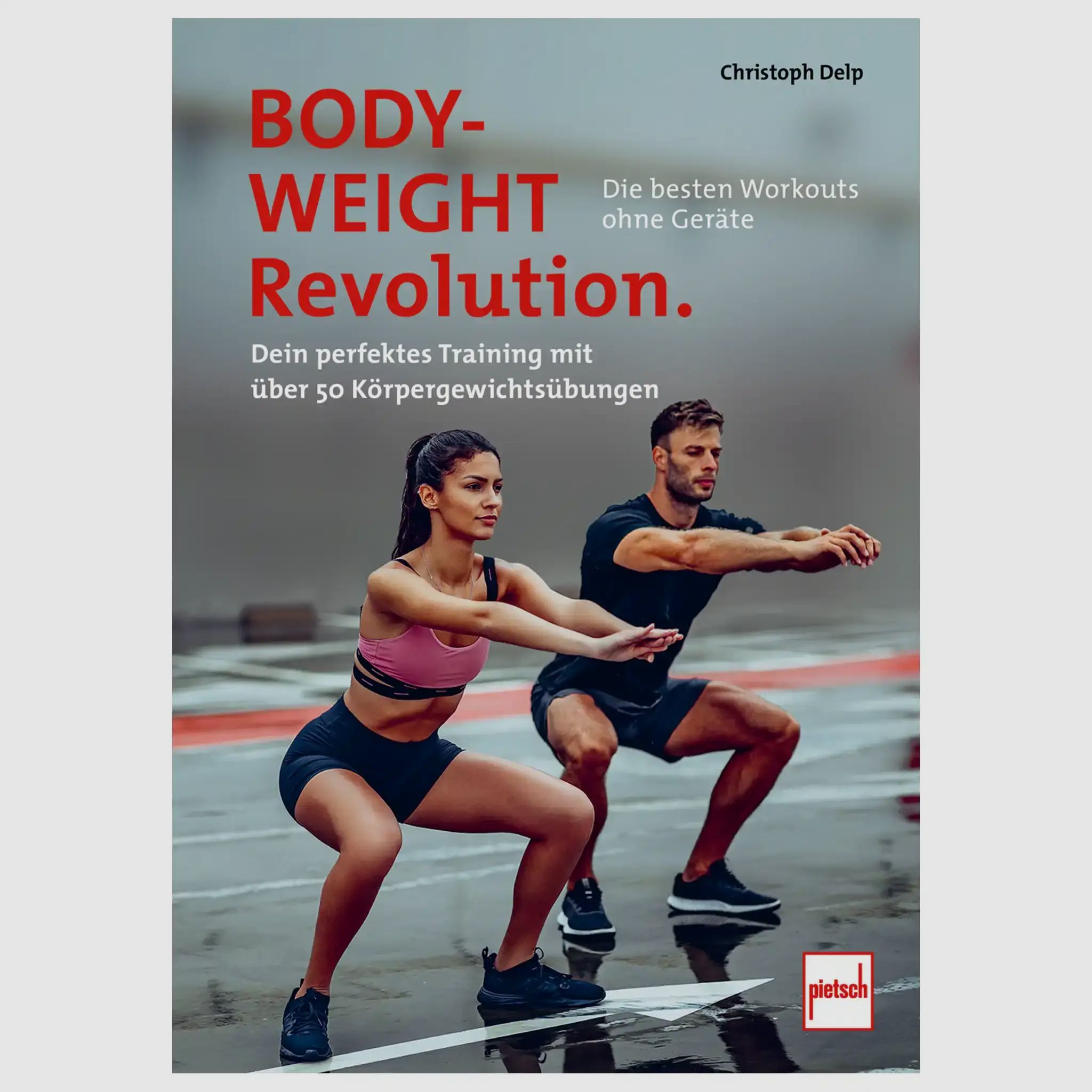 Pietsch Verlag Pietsch Verlag Livre Bodyweight-Revolution: Les meilleurs entraînements sans équipement