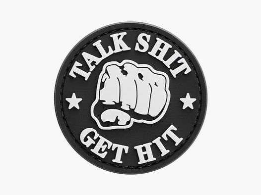 Talk Shit Get Hit PVC Patch