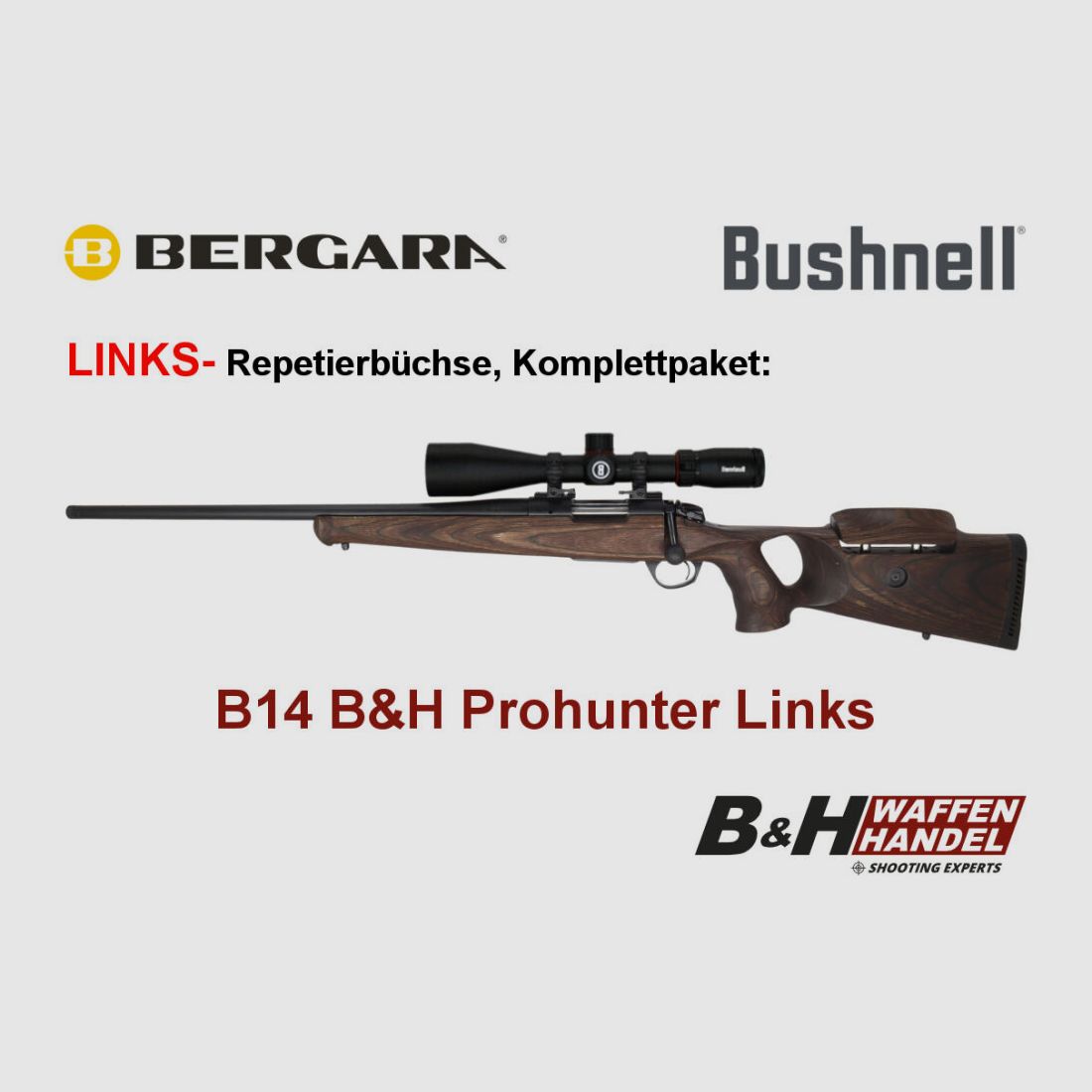 Bergara B14 B&H Prohunter LINKS Lochschaft Bushnell 2,5-15x50 fertig montiert / Optional: Brenner Schalldämpfer