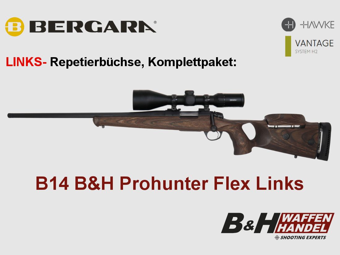 Bergara B14 B&H Prohunter Flex LINKS Lochschaft ZF Hawke 3-12x56 fertig montiert / Optional: Brenner Schalldämpfer
