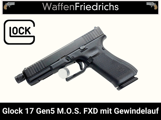 GLOCK 17 Gen5 M.O.S. FXD mit Gewindelauf - DEAL - WaffenFriedrichs