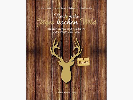 Kochbuch "Noch mehr Jäger kochen Wild" - Band 2