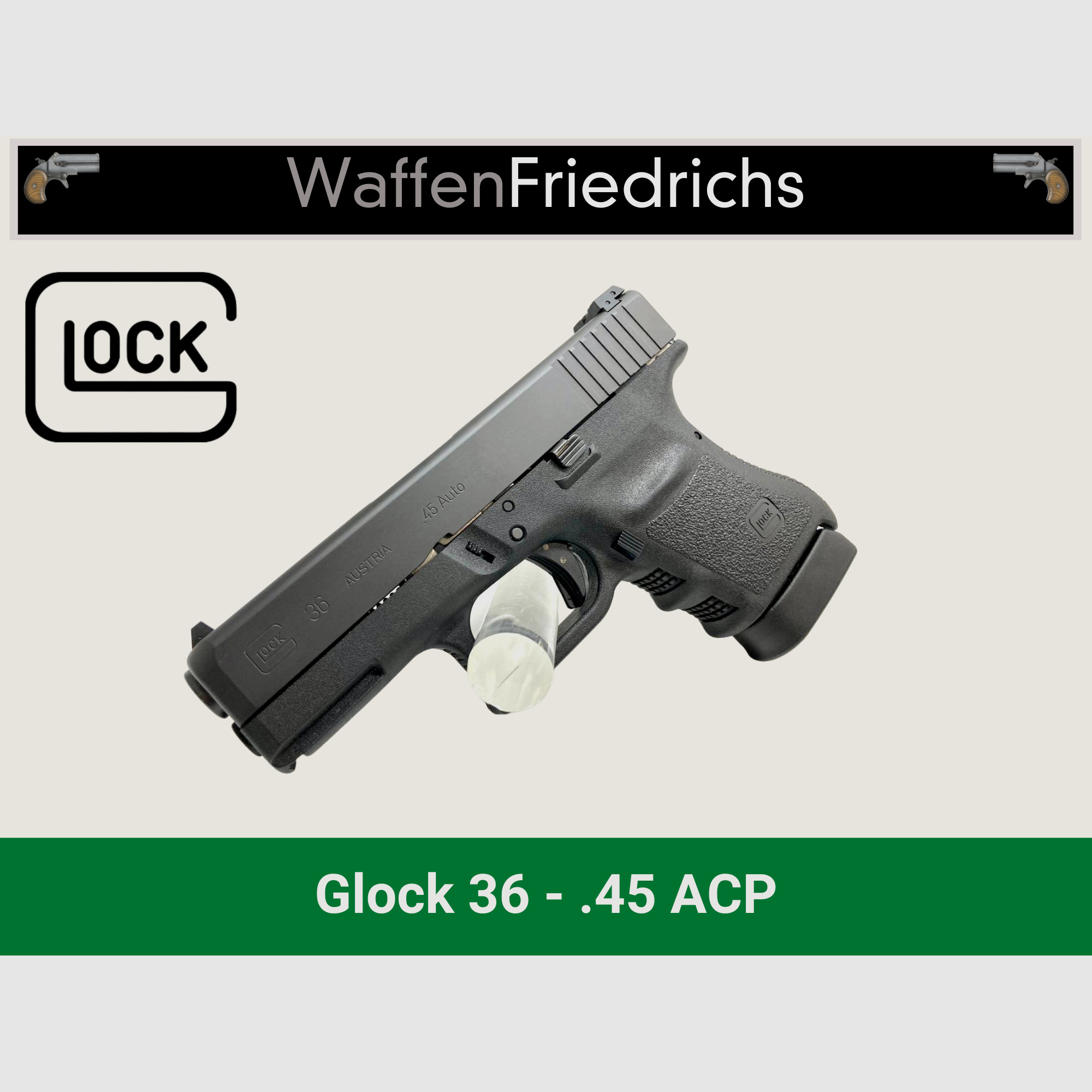 GLOCK 36 | SLIM im "Big Bore" Kaliber - WaffenFriedrichs