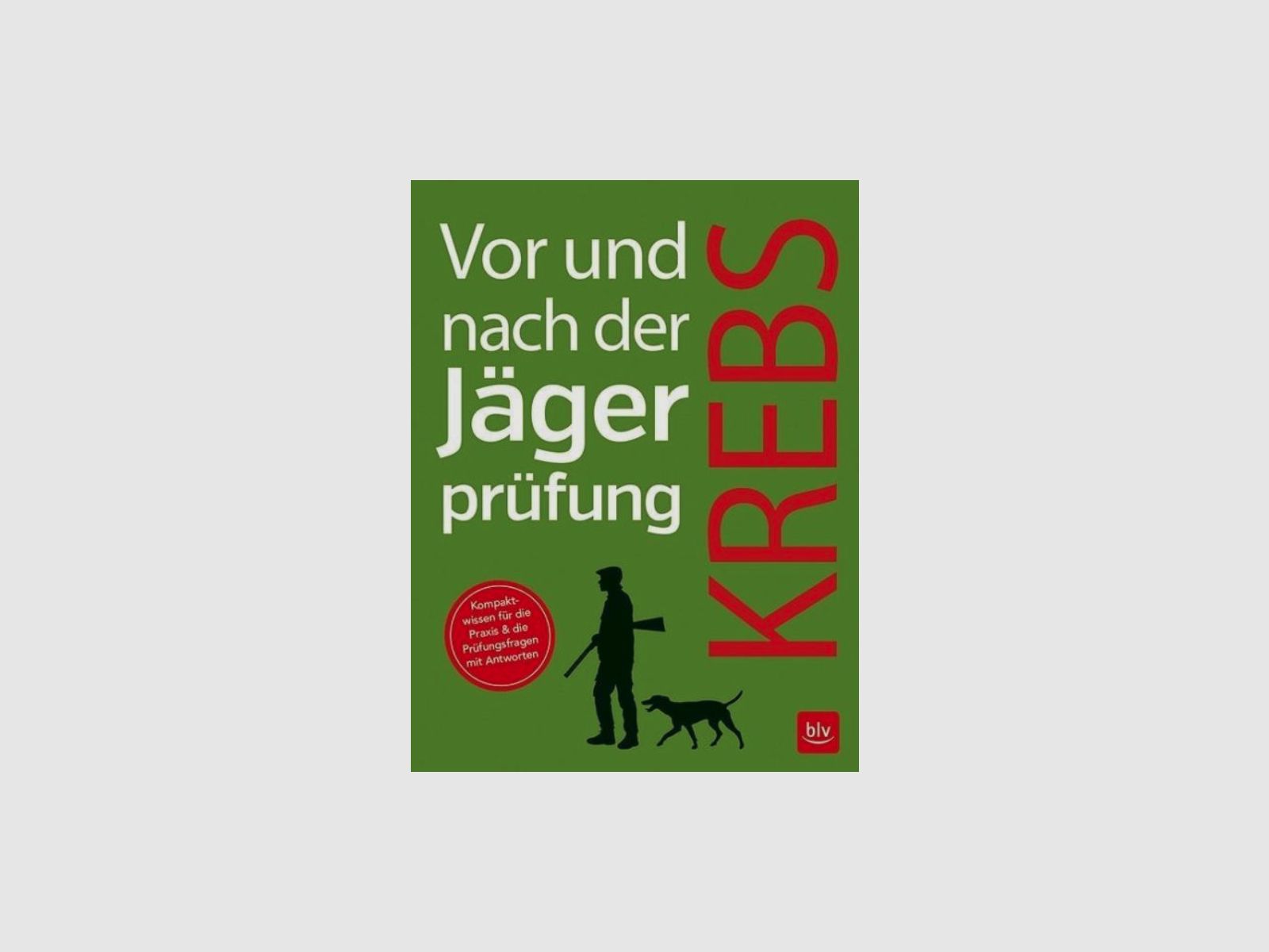 Vor und nach der Jägerprüfung - Herbert Krebs