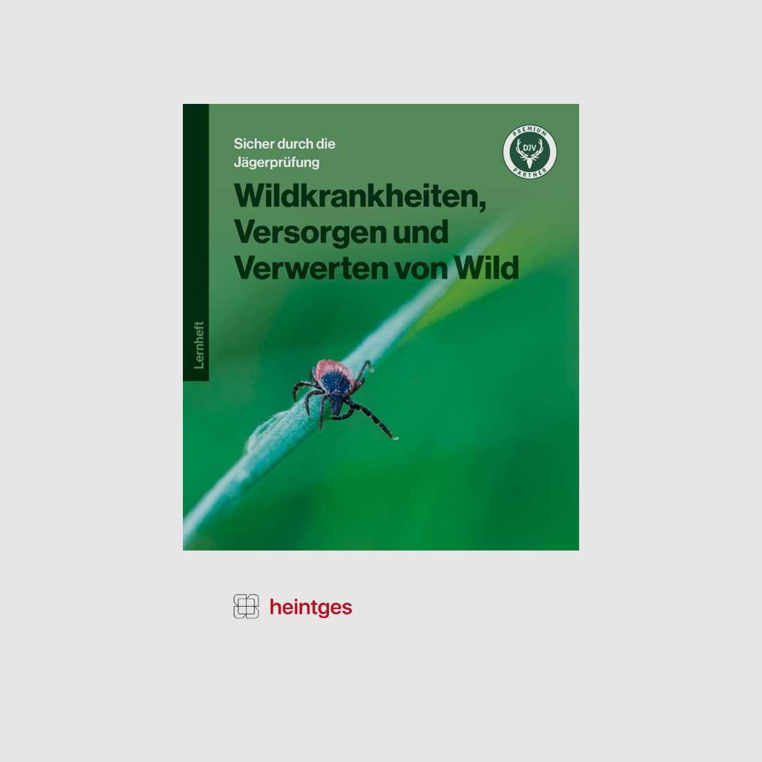 Arbeitsblätter Jägerprüfung "Wildkrankheiten, Versorgen & Verwerten von Wild"