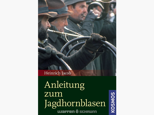 Kosmos Anleitung zum Jagdhornblasen Jacob Heinrich