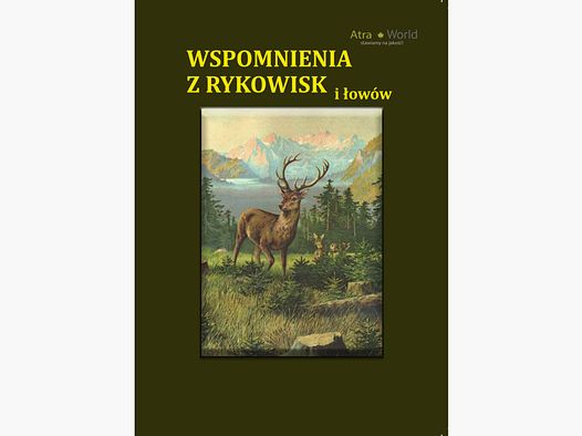 WSPOMNIENIA Z RYKOWISK I ŁOWÓW