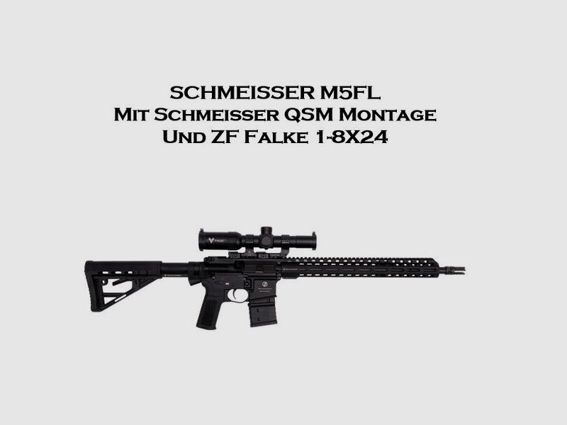SCHMEISSER M5FL Mit Schmeisser QSM Montage Und ZF Falke 1-8X24 - NEU