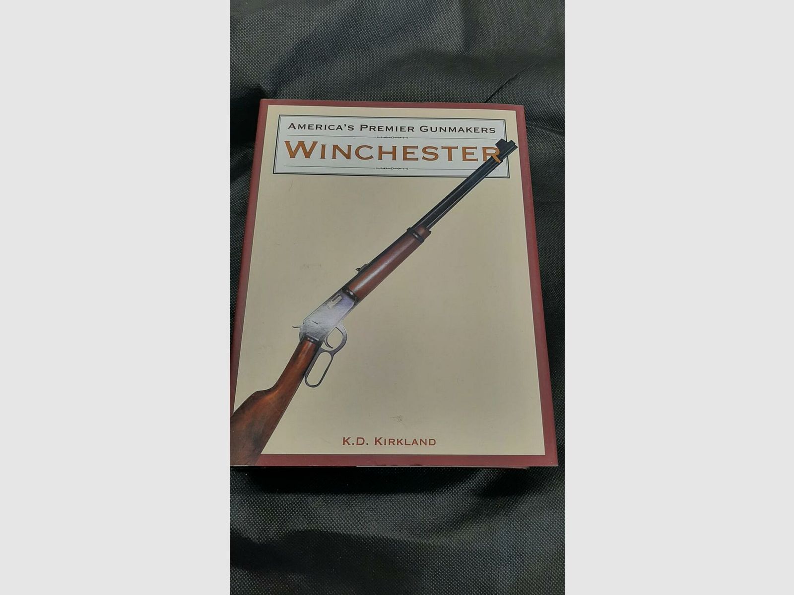 K.D. Kirkland Fachbuch Colt Browning Winchester Remington	 America´s Premier Gunmakers