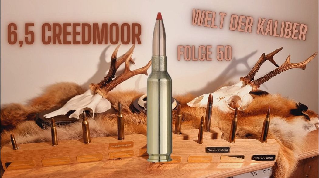 6,5 Creedmoor (überarbeitet) - Welt der Kaliber , Folge 50