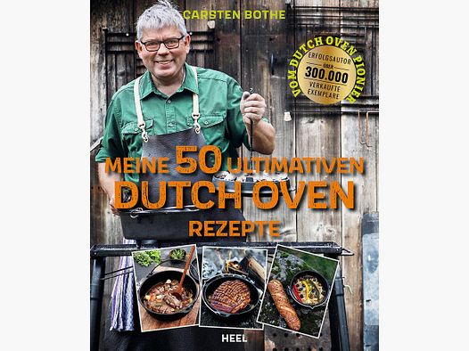 Meine 50 ultimativen Dutch Oven Rezepte