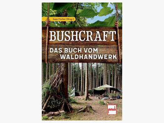 Pietsch Verlag Buch Bushcraft – Das Buch vom Waldhandwerk