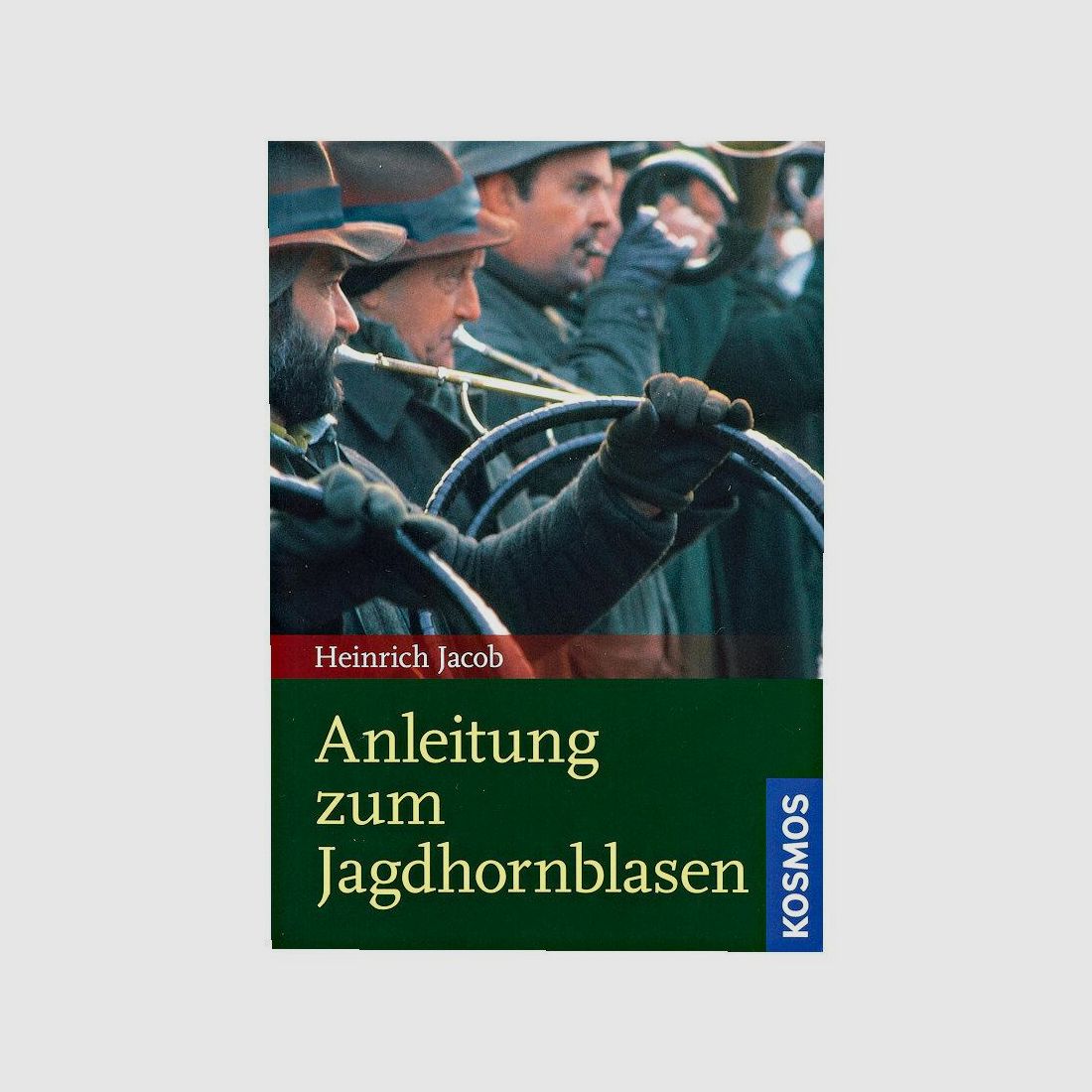 Buch: Anleitung zum Jagdhornblasen von Heinrich Jacob