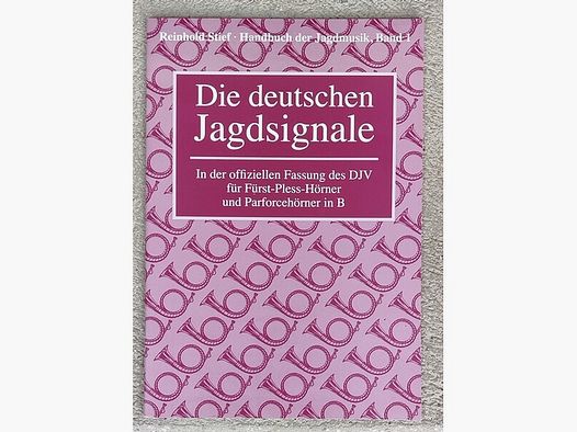 Die deutschen Jagdsignale von Reinhold Stief