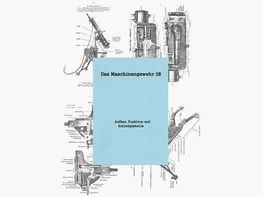 Nachdruck Bedienungsanleitung Maschinengewehr 08