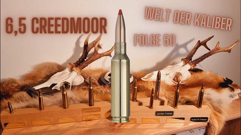 6,5 Creedmoor (überarbeitet) - Welt der Kaliber , Folge 50