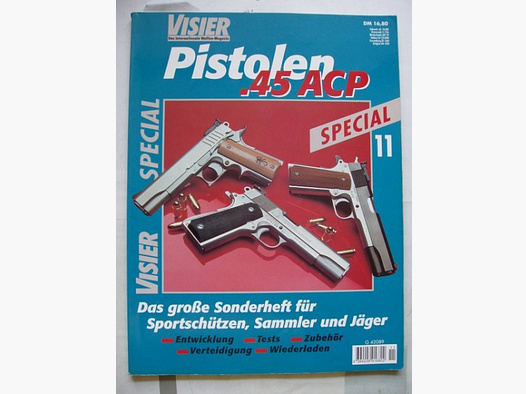 ** Visier SPEZIAL Nr. 11 -- Pistolen .45 ACP **