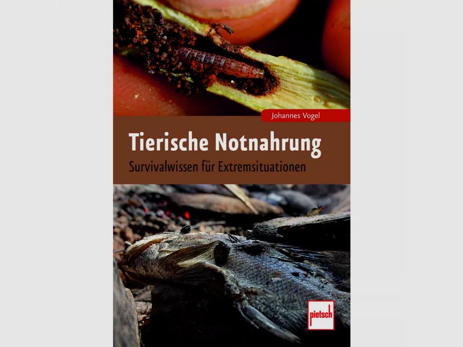 Tierische Notnahrung - Survivalwissen für Extremsituationen