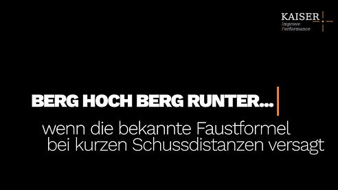 Berg hoch Berg runter, halt immer drunter - warum die Faustregel bei kurzen Schussdistanzen versagt