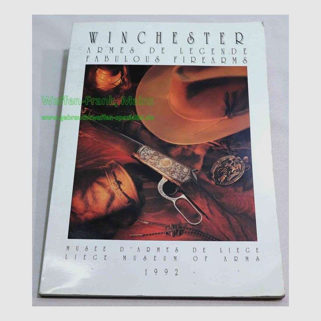 Winchester - USA Catalogue d'exposition du musée des armes Winchester à Liège 1992