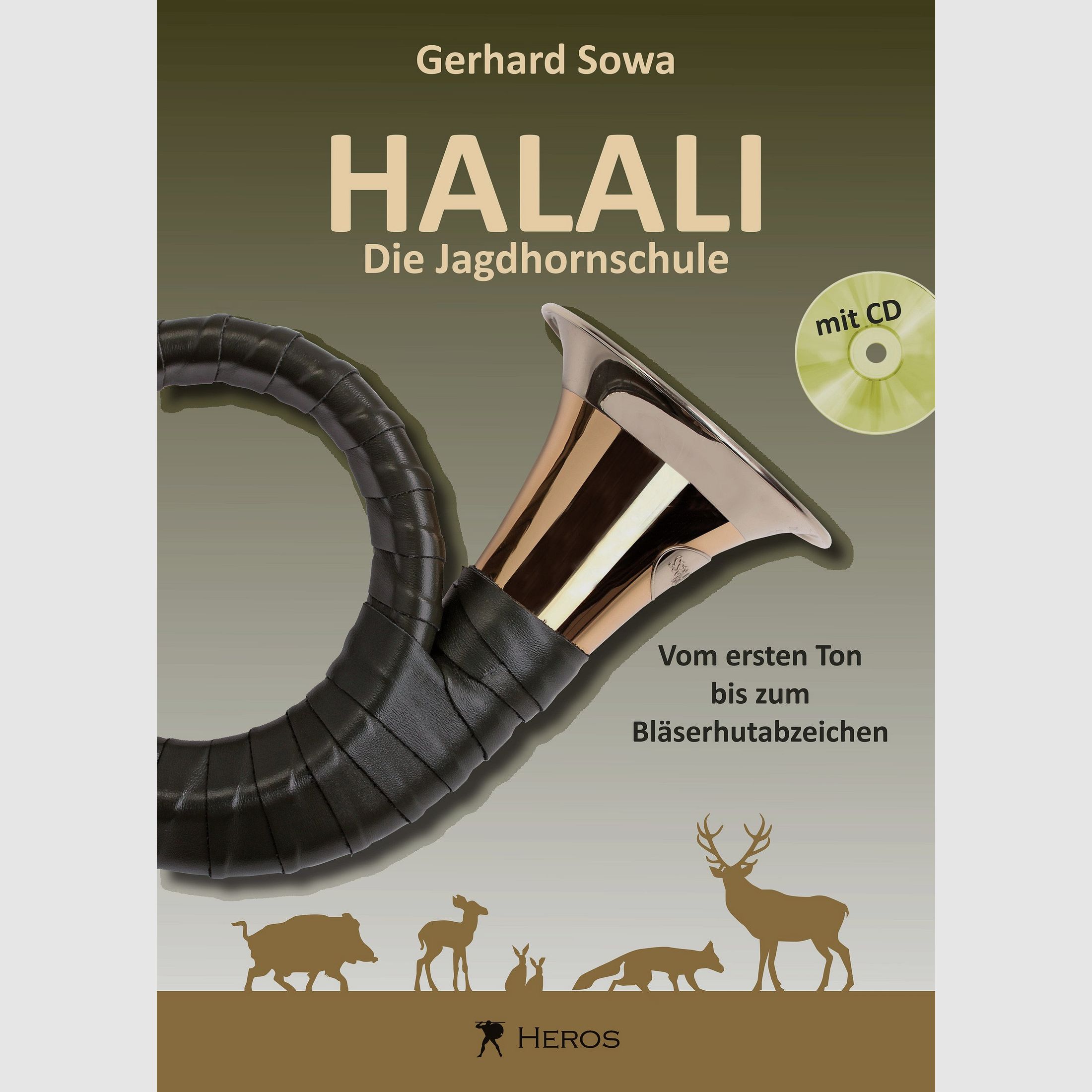 Halali Die Jagdhornschule, Vom ersten Ton bis zum Blserhutabzeichen (mit CD)
