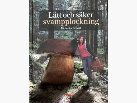 Lätt och säker svampplockning, Alexander Schwab